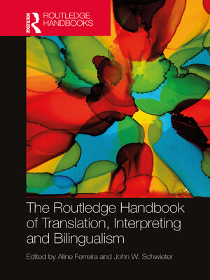 cover image of The Routledge Handbook of Translation, Interpreting and Bilingualism